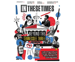 Free In These Times Magazine 10-Issue Subscription
