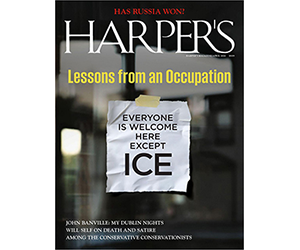 Free 1-Year Subscription to Harper’s Magazine.